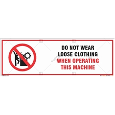 Do Not Wear Loose clothing when Operating Machine Safety Sign