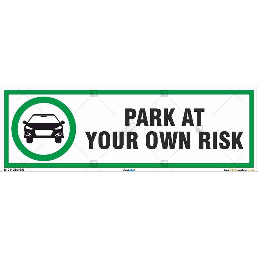 Park At Your Own Risk Awareness Signages | Buysigns.In